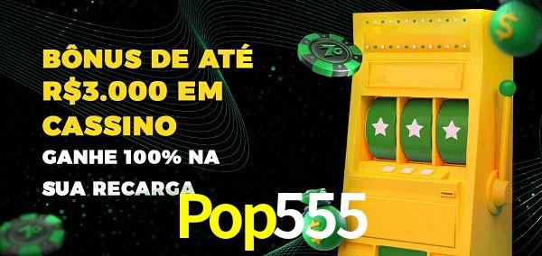 Pop555 melhor bônus de depósito