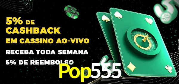 Promoções do cassino ao Vivo Pop555