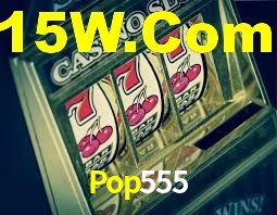 Pop555,Pop555.Com