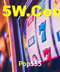 Pop555,Pop555.Com